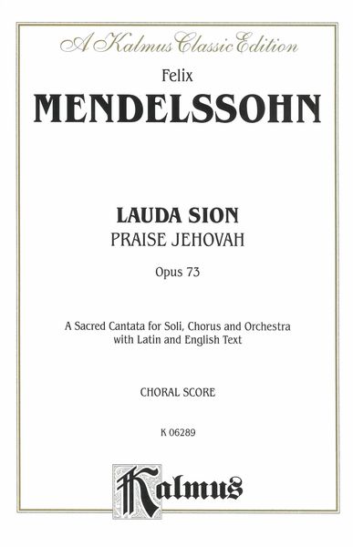Lauda Sion (Praise Jehovah), Op. 73 : For Soli, Chorus & Orchestra - Piano reduction [L/E].