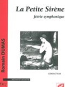 Petite Sirène - Féérie Symphonique : Pour Récitant Et Orchestre (2014).
