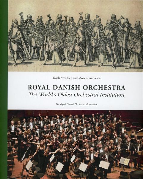 Royal Danish Orchestra : The World's Oldest Orchestral Institution.