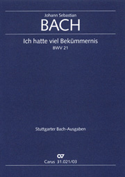 Ich Hatte Viel Bekuemmernis : Kantate Zum 3. Sonntag Nach Trinitatis, BWV 21.