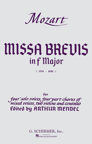 Missa Brevis In F Major, K.192 : For Soli, Chorus, 2 Violins & Continuo / Ed. by Arthur Mendel.