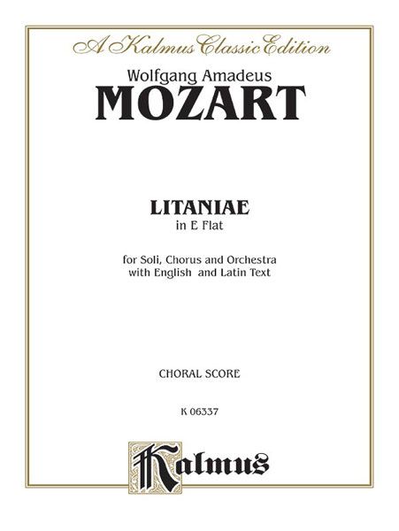Litaniae In E-Flat, K. 243 : For Soli, Chorus & Orchestra [L/E].
