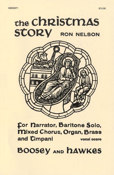 Christmas Story : For Narrator, Baritone Solo, Mixed Chorus, Organ, Brass and Timpani.