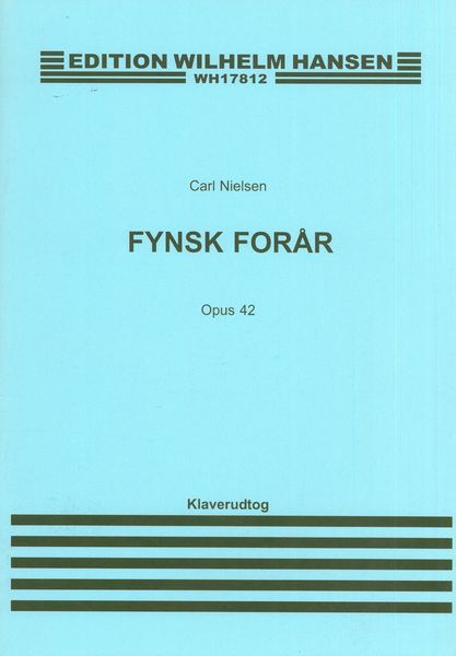 Fynsk Forar, Op. 42 : For Soli, Kor Og Orkester.