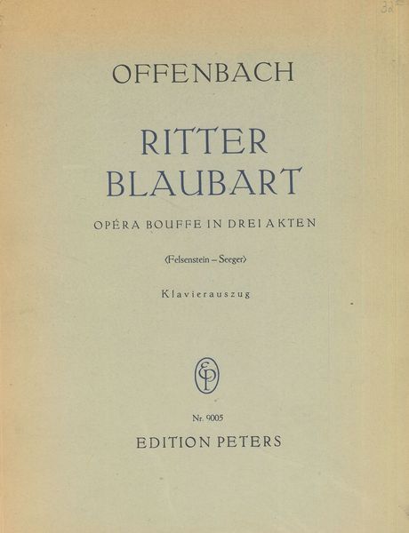 Ritter Blaubart : Opéra Bouffe In Drei Akten - Klavierauszug.
