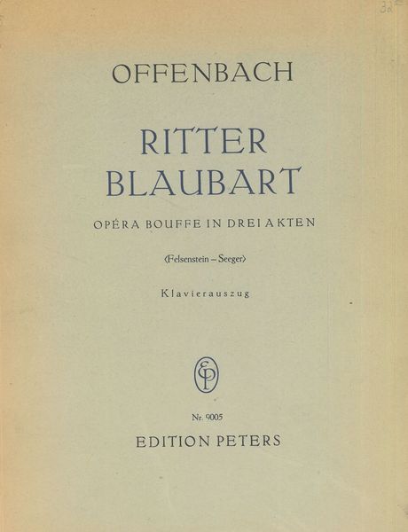 Ritter Blaubart : Opéra Bouffe In Drei Akten - Klavierauszug.