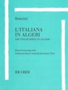 Italiana In Algeri : der Italienerin In Algier [I/G].