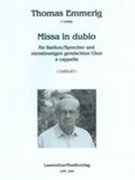 Missa In Dubio : Für Bariton/Sprecher und Vierstimmigen Gemischten Chor A Cappella.