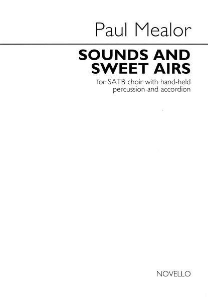 Sounds and Sweet Airs : For SATB Choir With Hand-Held Percussion and Accordion.