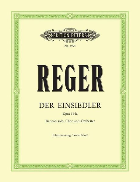 Einsiedler = The Hermit, Op. 144a : Fü Bariton, 5 Stimmigen Chor und Orchester.