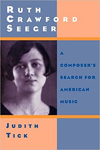 Ruth Crawford Seeger: A Composer's Search For American Music.