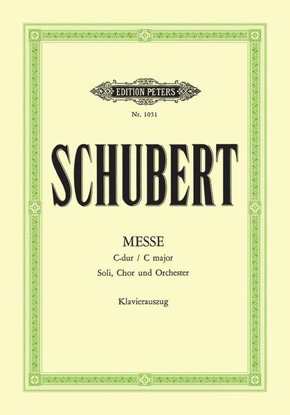 Messe C-Dur, D 452 : Für Vier Solostimmen, Chor und Orchester - Klavierauszug.