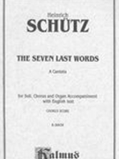 Seven Last Words : A Cantata For Soli, Chorus & Organ [E].