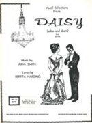 Daisy : Vocal Selections (Solos and Duets) From Act One.