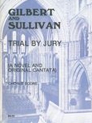 Trial by Jury : A Novel and Original Cantata.