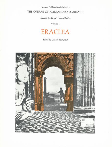 Operas of Alessandro Scarlatti, Vol. 1 : Eraclea / edited by Donald Jay Grout.