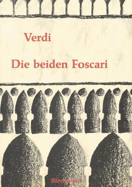 Beiden Foscari - der Doge von Venedig : Oper In Drei Akten [G].