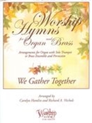 We Gather Together : For Organ With Solo Trumpet Or Brass Ensemble and Percussion.