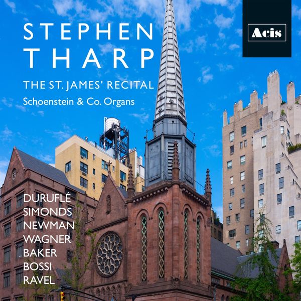 St. James' Recital / Stephen Tharp, Organ.
