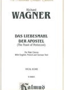 Liebesmahl der Apostel = The Feast of The Pentecost : For Male Chorus & Piano.