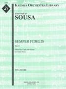 Semper Fidelis March : For Orchestra / arranged by Clark McAlister.