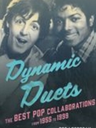 Dynamic Duets : The Best Pop Collaborations From 1955 To 1999.