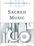Historical Dictionary of Sacred Music - Second Edition.