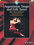 Argentinian Tango and Folk Tunes For Accordion : 36 Traditional Pieces.