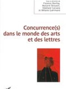 Concurrence(s) Dans le Monde Des Arts Et Des Lettres.