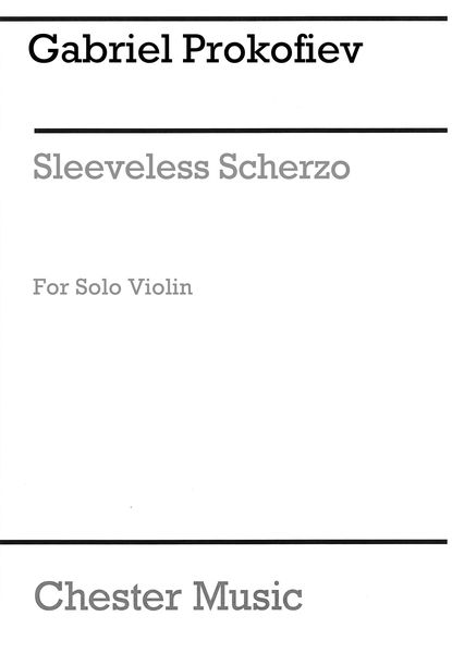 Sleeveless Scherzo : For Solo Violin (2007).