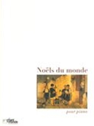 Noels Du Monde : Pour Piano.