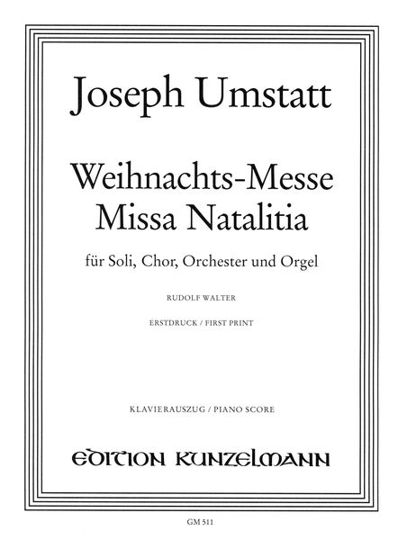 Weihnachts-Messe Missa Natalia : For Soloists, Choir, Orchestra and Organ.