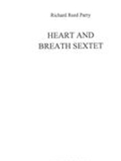 Heart and Breath Sextet : For Piano Six-Hands, Violin, Viola and Violoncello.