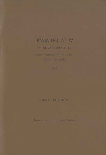 Kwintet No. 4 : For Flute, Oboe, Clarinet, Horn and Bassoon.