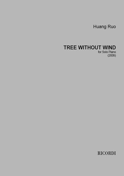 Tree Without Wind : For Solo Piano (2005).