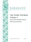 Treble Viol Book, Vol. 1 : Easy To Intermediate Dances, Folk Songs & Pieces / arr. Patrice Connelly.