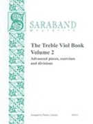 Treble Viol Book, Vol. 2 : Advanced Pieces, Exercises and Divisions / arr. Patrice Connelly.