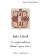 Ave Regina Celorum; Missa O Quam Sauvis / edited by Nick Sandon.