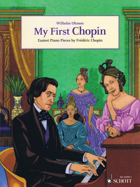 My First Chopin : Easiest Piano Pieces / edited by Wilhelm Ohmen.