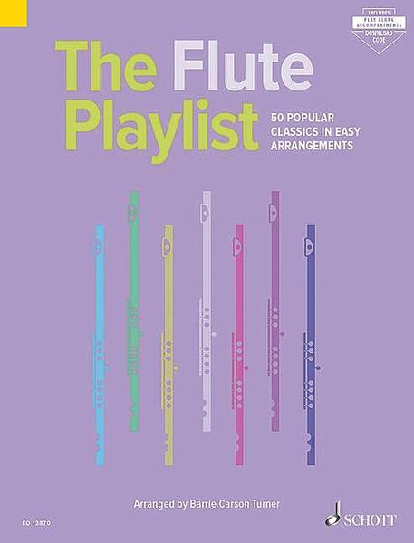 Flute Playlist : 50 Popular Classics In Easy Arrangements / arranged by Barrie Carson Turner.