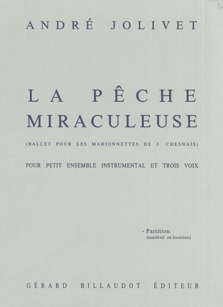 Peche Miraculeuse : Pour Petit Ensemble Instrumental Et Trois Voix.
