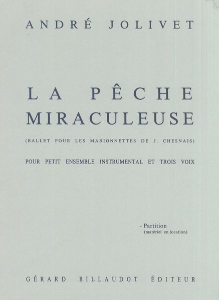 La Peche Miraculeuse : Pour Petit Ensemble Instrumental Et Trois Voix.