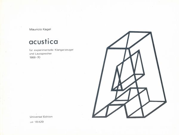 Acustica : Für Experimentelle Klangerzeuger und Lautsprecher (1968-70).