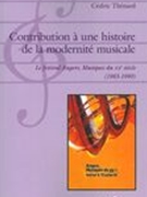 Contribution à Une Histoire De la Modernité Musicale : le Festival Angers, Musiques Du XXe Siècle.