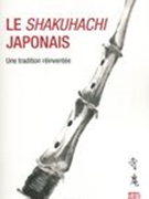 Shakuhachi Japonais : Une Tradition Réinventée.