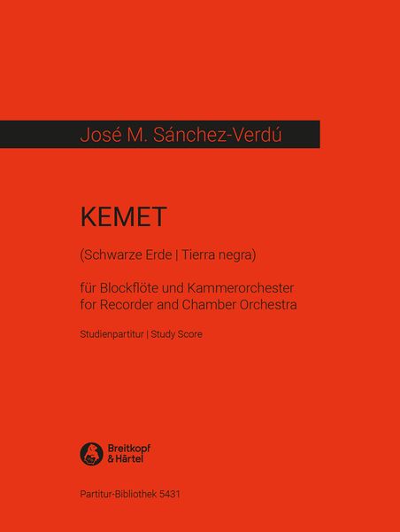 Kemet (Schwarze Erde / Tierra Negra) : Für Blockflöte und Kammerorchester (2015/16).