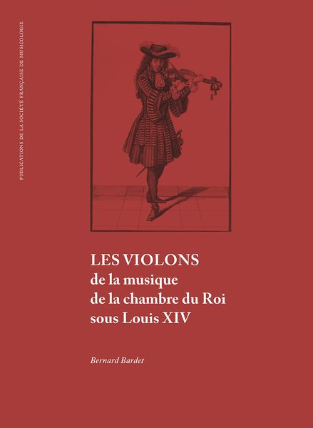 Violons De La Musique De La Chambre Du Roi Sous Louis XIV.