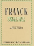 Preludio, Corale E Fuga : Por Pianoforte / Rev. by Alfred Cortot.