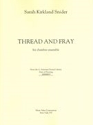 Thread and Fray : For Chamber Ensemble (2006).