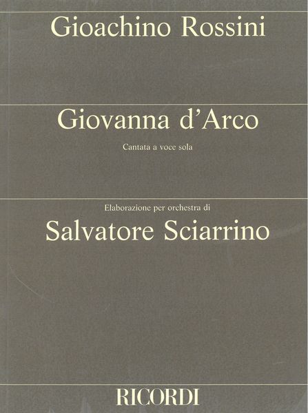 Giovanna d'Arco : Cantata A Voce Sola / Orchestrated by Salvatore Sciarrino.